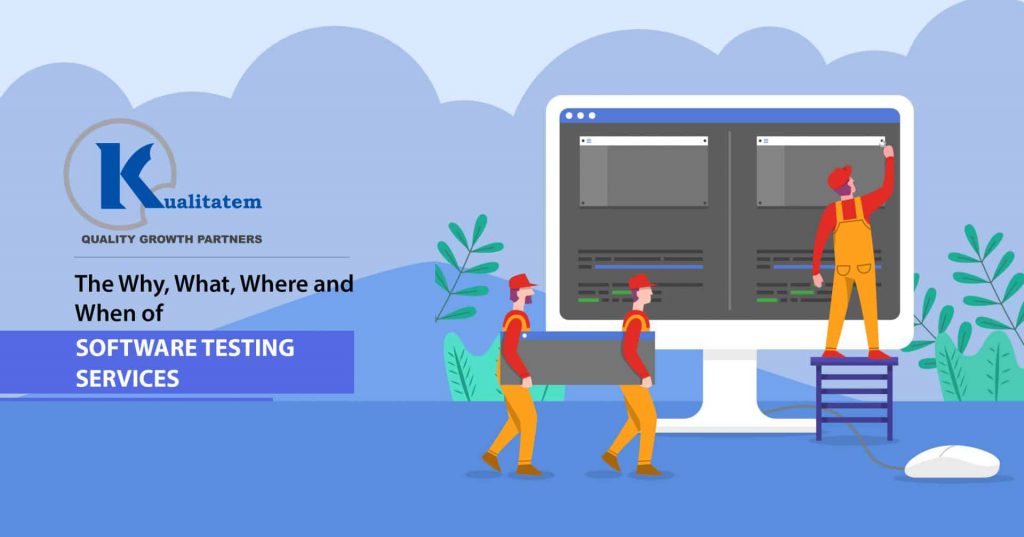 Software Testing Services: The Why, What, Where, and When