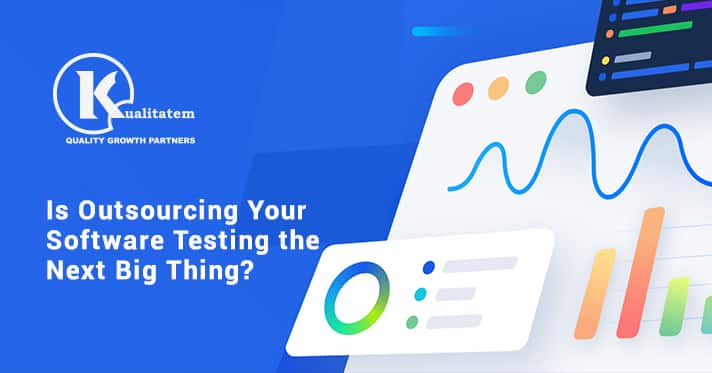 Is Outsourcing Your Software Testing the Next Big Thing