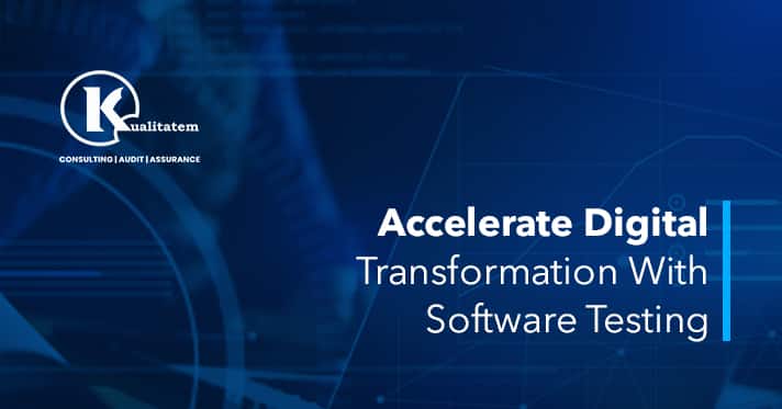 Accelerate Digital Transformation With Software Testing