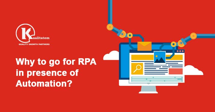 Why to go for RPA in presence of Automation