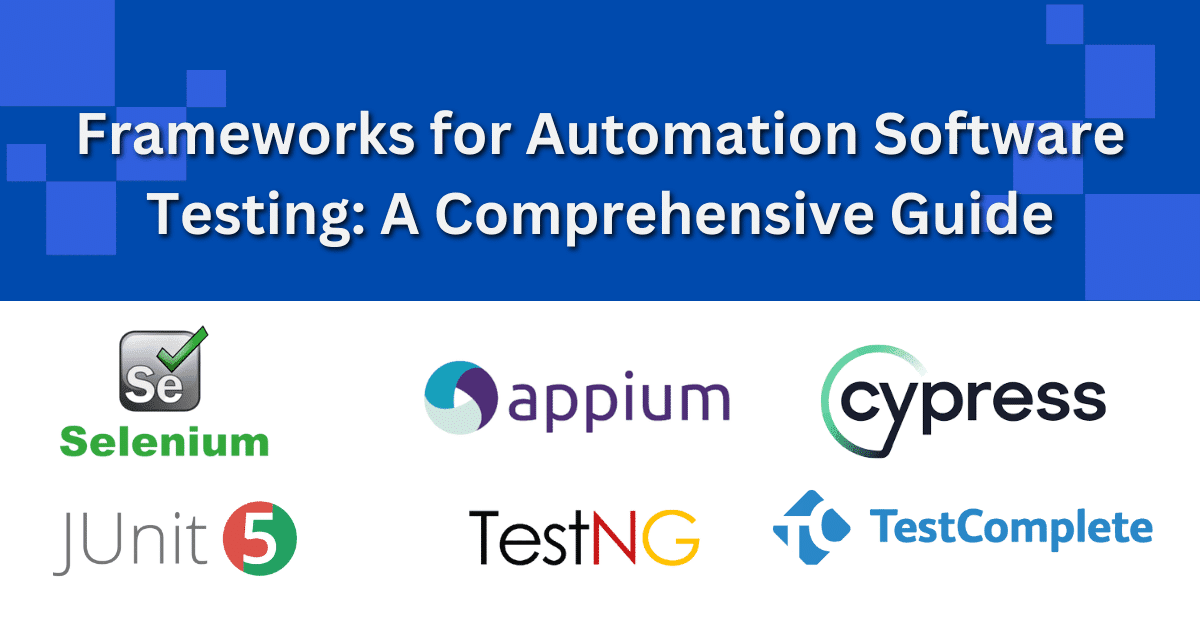 Frameworks for Automation Software Testing: A Comprehensive Guide