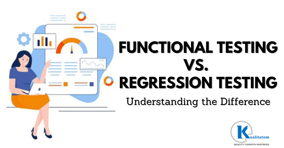 Functional Testing vs. Regression Testing: Understanding the Difference